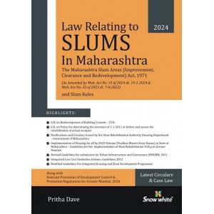 Snow White Publication's Law Relating to Slums in Maharashtra by Pritha Dave [Edn. 2024]